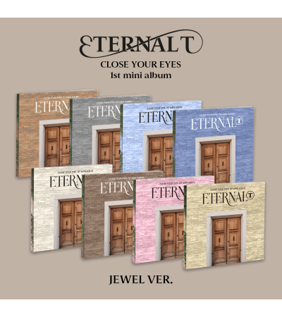 CLOSE YOUR EYES - ETERNALT - JEWEL VER.