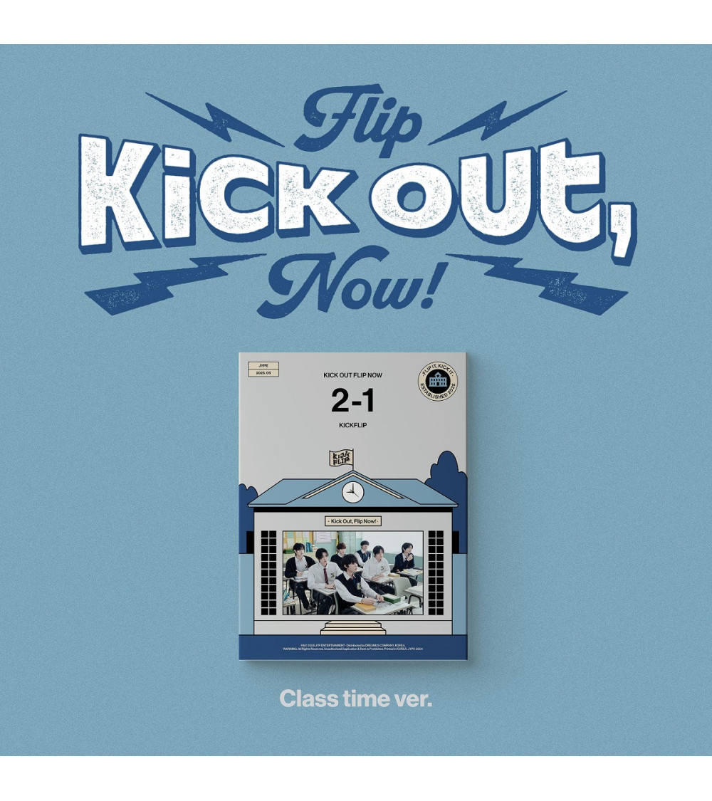 KICKFLIP - KICK OUT, FLIP NOW! - CLASS TIME VER.