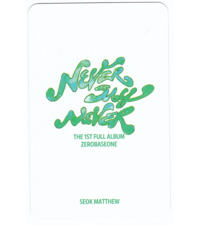 KARTA: ZEROBASEONE - NEVER SAY NEVER - VER. SEOK MATTHEW