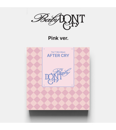 BABY DONT CRY - AFTER CRY - PINK VER. / Preorder