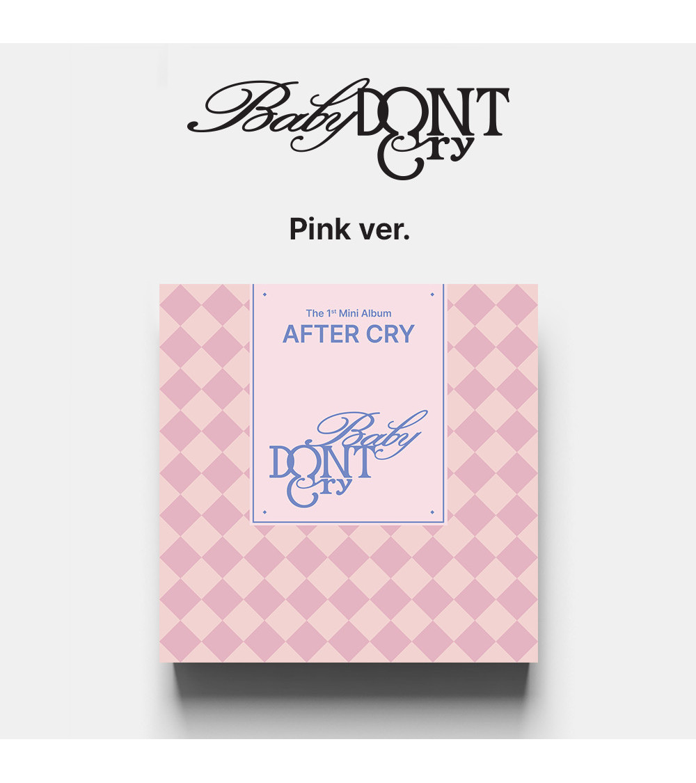 BABY DONT CRY - AFTER CRY - PINK VER.