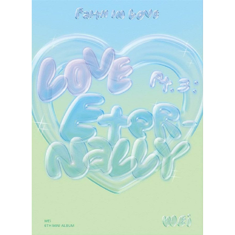 WEI - LOVE PT.3: ETERNALLY - FAITH IN LOVE VER.