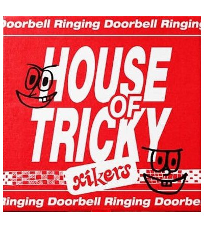 XIKERS - HOUSE OF TRICKY: DOORBELL RINGING - TRICKY VER.