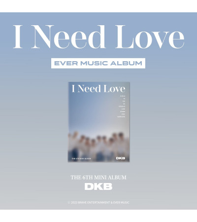 DKB - I NEED LOVE - EVER MUSIC ALBUM VER. / na zamówienie